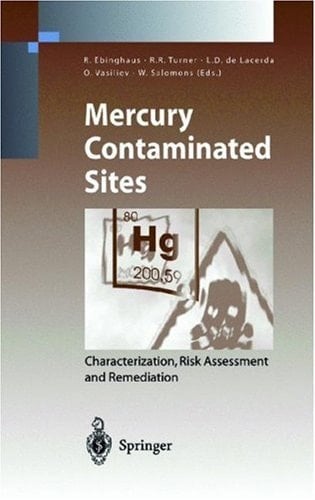 Mercury Contaminated Sites Characterization, Risk Assessment and Remediation