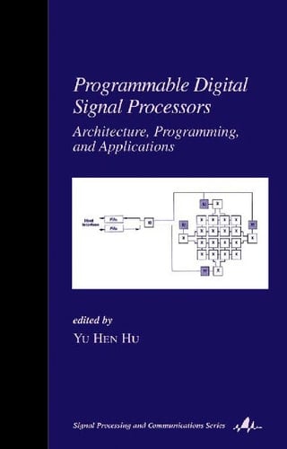 Programmable Digital Signal Processors: Architecture, Programming and Applications