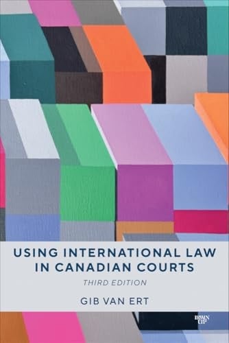 Using International Law in Canadian Courts, Third Edition
