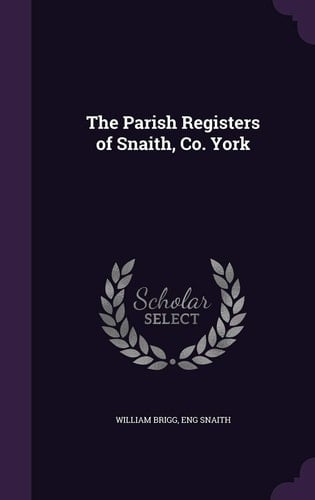 The Parish Registers of Snaith, Co. York