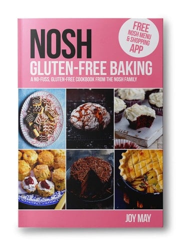 NOSH Gluten-Free Baking Another No Fuss, Gluten-Free Cookbook from the NOSH Family