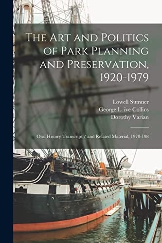 The Art and Politics of Park Planning and Preservation, 1920-1979 Oral History Transcript / and Related Material, 1978-198
