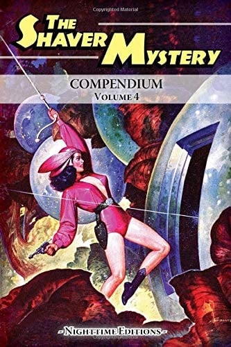 The Shaver Mystery Compendium. Volume 4