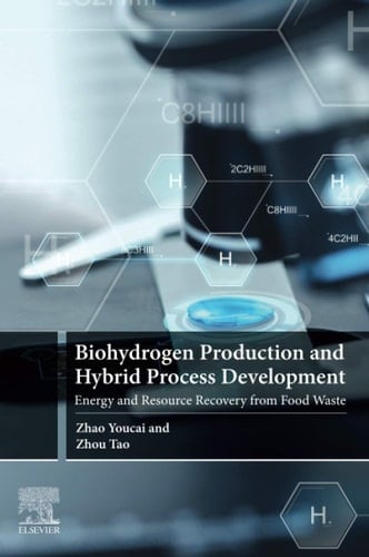 Biohydrogen Production and Hybrid Process Development Energy and Resource Recovery from Food Waste