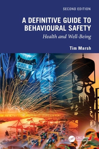 A Definitive Guide to Behavioural Safety Health and Well-Being, Second Edition