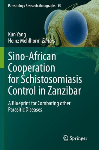 Sino-African Cooperation for Schistosomiasis Control in Zanzibar A Blueprint for Combating other Parasitic Diseases