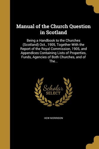 Manual of the Church Question in Scotland