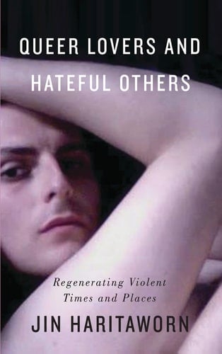 Queer Lovers and Hateful Others Regenerating Violent Times and Places