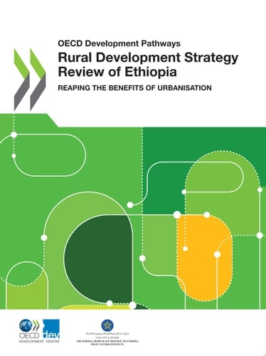 OECD Development Pathways Rural Development Strategy Review of Ethiopia Reaping the Benefits of Urbanisation Reaping the Benefits of Urbanisation