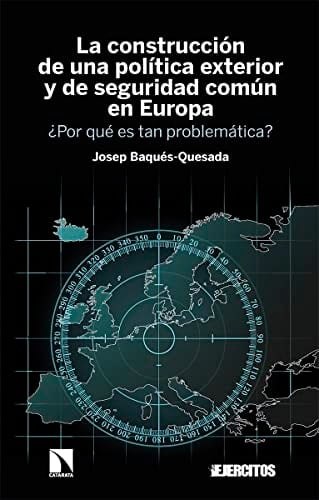 La construcción de una política exterior y de seguridad común en Europa ¿por qué es tan problemática?