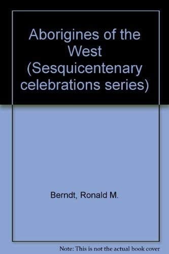 Aborigines of the West: Their past and their present (Sesquicentenary celebrations series)
