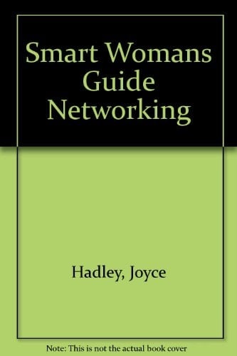 The Smart Woman's Guide to Networking