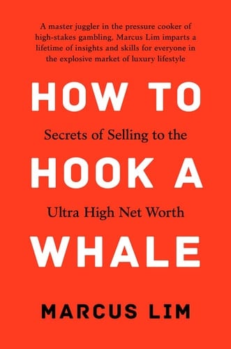 How to Hook a Whale Secrets of Selling to the Ultra High Net Worth