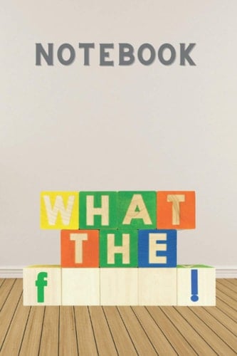 WFT Notebook: A funny notebook for everyone who has thos WTF moments