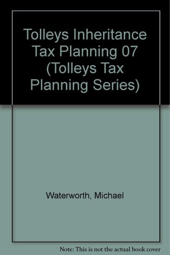 Tolley's Inheritance Tax Planning 2007