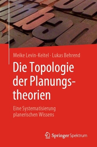 Die Topologie der Planungstheorien Eine Systematisierung planerischen Wissens