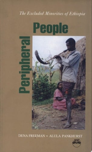 Peripheral People The Excluded Minorities of Ethiopia