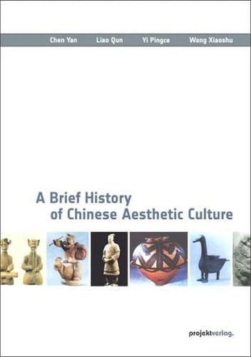 A Brief History of Chinese Aesthetic Culture