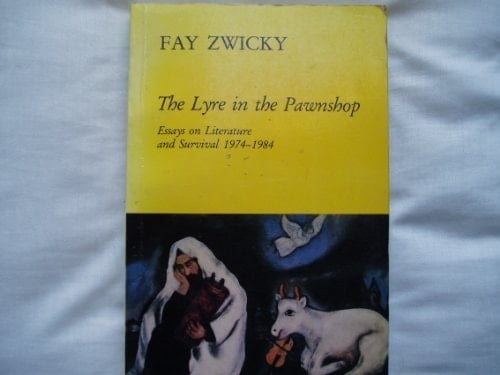 The Lyre in the Pawnshop Essays on Literature and Survival, 1974-1984
