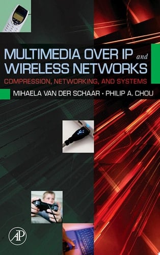 Multimedia over IP and Wireless Networks Compression, Networking, and Systems