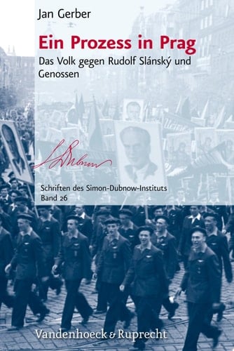 Schriften des Simon-Dubnow-Instituts. Das Volk gegen Rudolf Slánský und Genossen