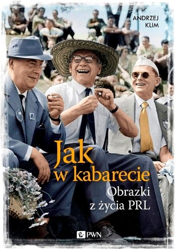 Jak w kabarecie obrazki z życia PRL