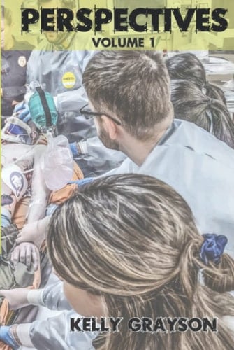Perspectives, Volume I: An Emergency Medicine and Public Safety Anthology