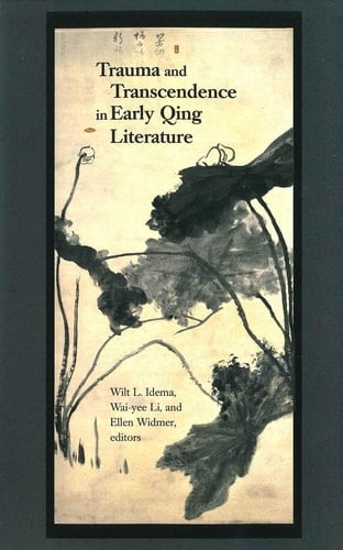 Trauma and Transcendence in Early Qing Literature