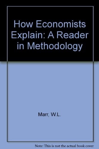 How economists explain: A reader in methodology