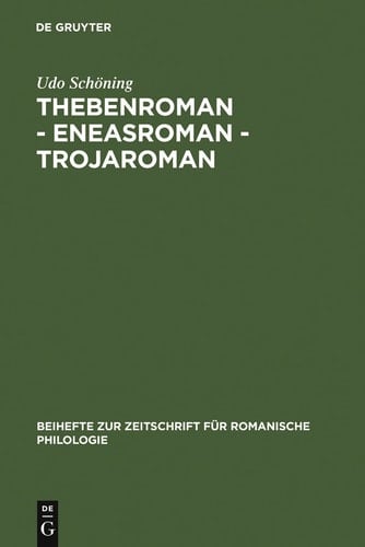 Thebenroman - Eneasroman - Trojaroman