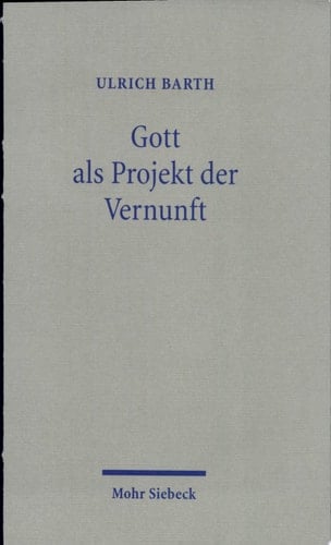 Gott als Projekt der Vernunft