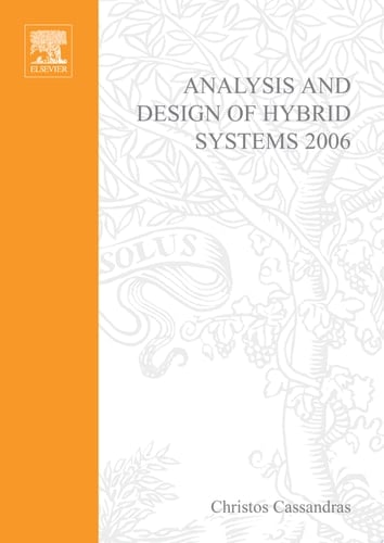 Analysis and Design of Hybrid Systems 2006 A Proceedings volume from the 2nd IFAC Conference, Alghero, Italy, 7-9 June 2006