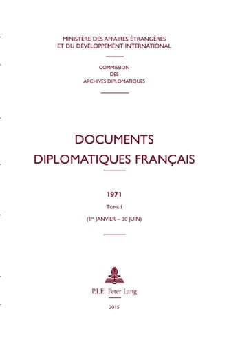 Documents diplomatiques français 1971  Tome I (1er janvier  30 juin)