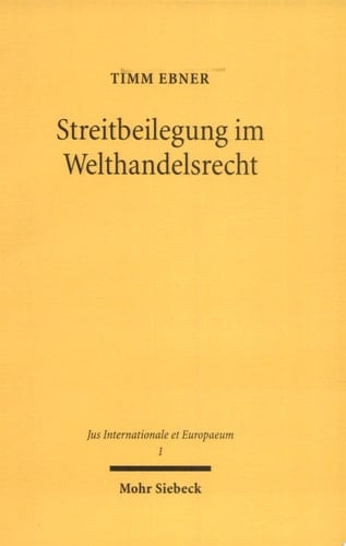 Streitbeilegung im Welthandelsrecht Massnahmen zur Vermeidung von Jurisdiktionskonflikten