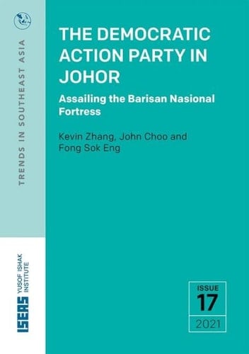 The Democratic Action Party in Johor Assailing the Barisan Nasional Fortress