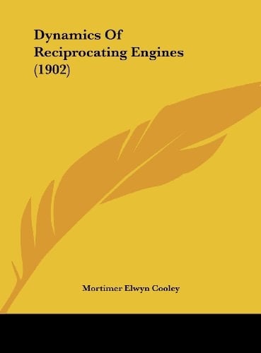 Dynamics Of Reciprocating Engines (1902)