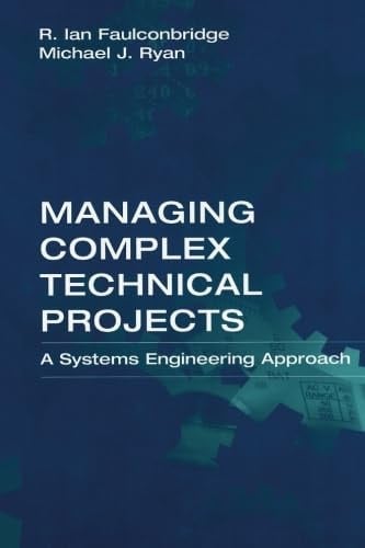 Managing Complex Technical Projects: A Systems Engineering Approach