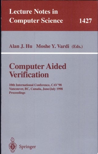 Computer Aided Verification 10th International Conference, CAV'98, Vancouver, BC, Canada, June 28-July 2, 1998, Proceedings