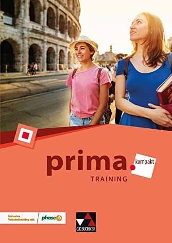 Prima.kompakt Training : inklusive Vokabeltraining mit phase6 / bearbeitet von Stefan Beck, Martin Biermann, Johannes Buhl, Jana Jobst, Tobias Jobst [und weiteren]. ...