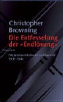 Die Entfesselung der "Endlösung" nationalsozialistische Judenpolitik 1939-1942