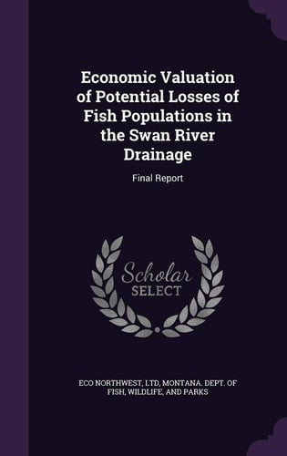 Economic Valuation of Potential Losses of Fish Populations in the Swan River Drainage Final Report