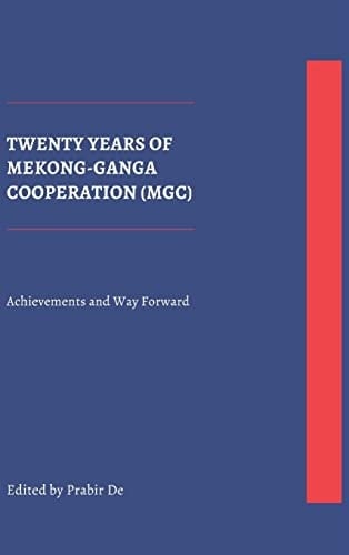 Twenty Years of Mekong-Ganga Cooperation (MGC) Achievements and Way Forward