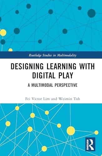 Designing Learning with Digital Play A Multimodal Perspective