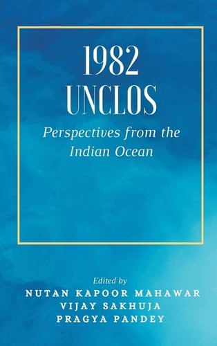 1982 UNCLOS Perspectives from the Indian Ocean