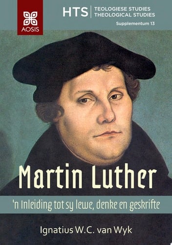 Martin Luther: ’n Inleiding tot sy lewe, denke en geskrifte