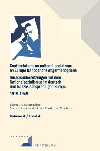 Auseinandersetzungen mit dem Nationalsozialismus im deutsch- und französischsprachigen Europa (1919-1949)