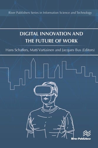 Digital Innovation and the Future of Work (River Publishers Series in Information Science and Technology)