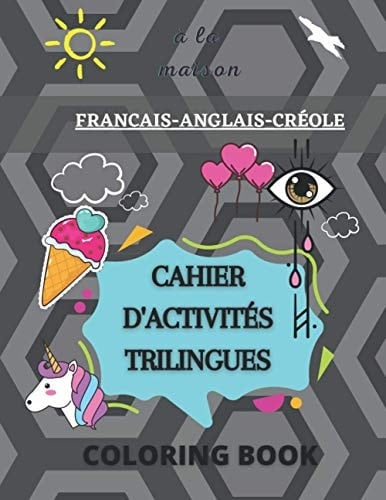 Cahier d'activités Trilingue- Coloring book FRANCAIS ANGLAIS CREOLE: Livre de coloriage- Vocabulaire-Imagier- créole guadeloupéen (Les NoumiT) (French Edition)