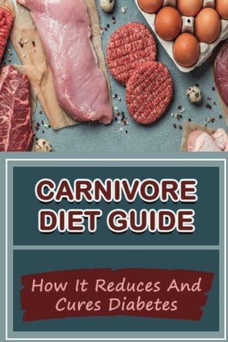 Carnivore Diet Guide: How It Reduces And Cures Diabetes