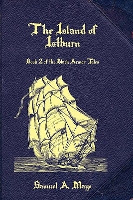 The Island of Istburn Book 2 of the Black Armor Tales